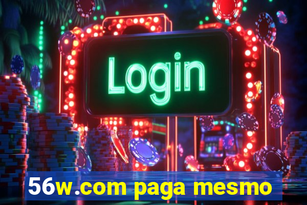 56w.com paga mesmo